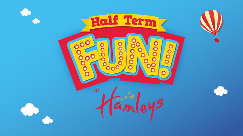 Hamleys Half Term Fun Campaign